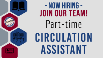 Now Hiring a Part-Time Circulation Assistant