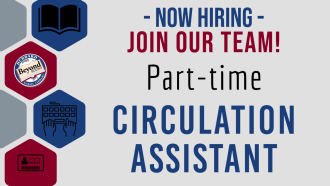 Now Hiring: Part-time Circulation Assistant