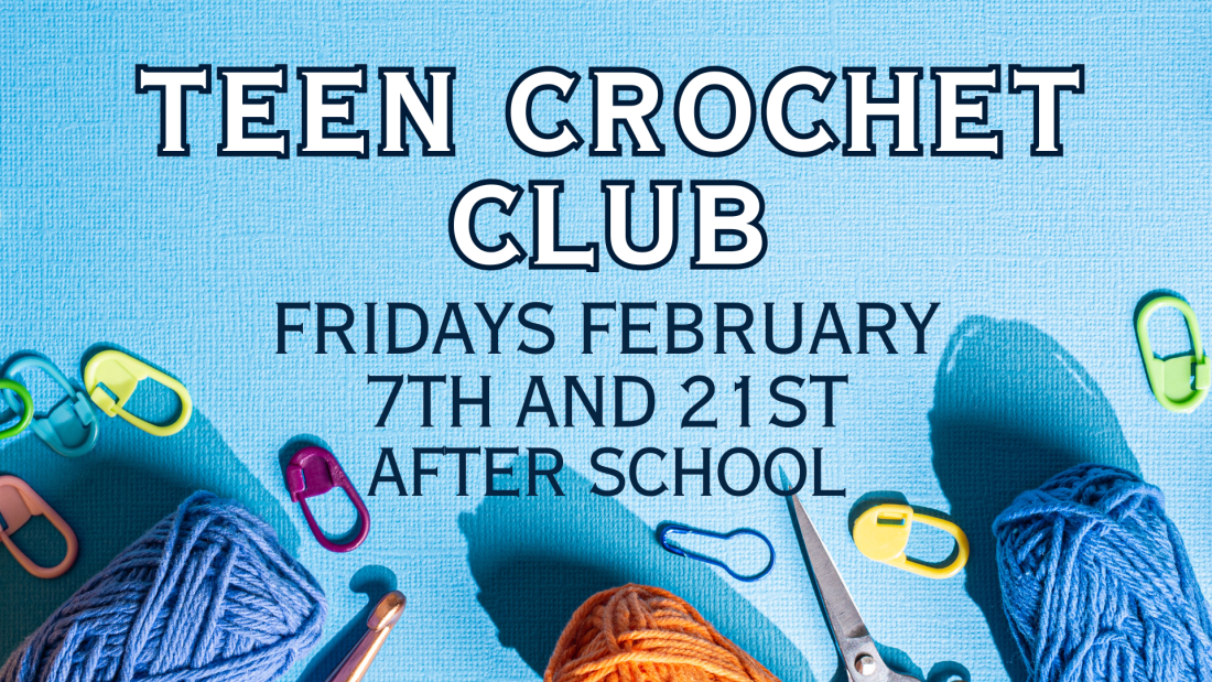 Teen Crochet Club Feb 7 and 21